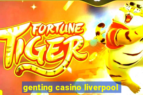 genting casino liverpool