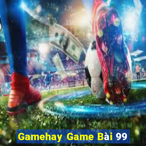 Gamehay Game Bài 99