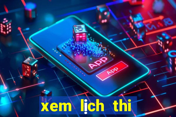 xem lịch thi đấu world cup