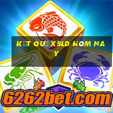 Kết quả XSLD hôm nay