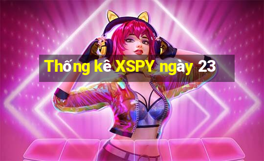 Thống kê XSPY ngày 23