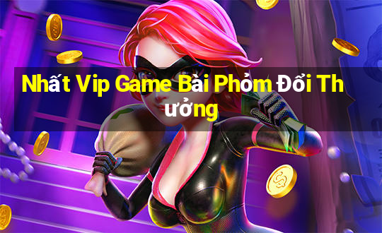 Nhất Vip Game Bài Phỏm Đổi Thưởng