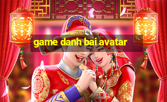 game danh bai avatar