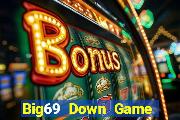 Big69 Down Game Bài Vui