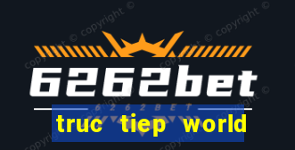 truc tiep world cup 2022 vtv2 trực tiếp