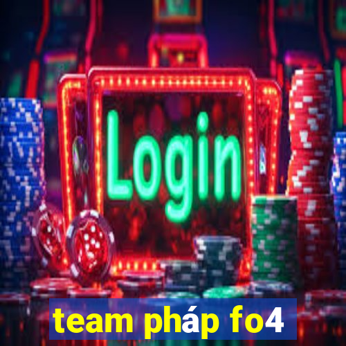 team pháp fo4