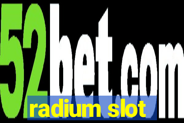 radium slot