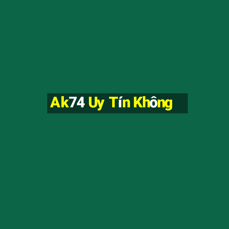 Ak74 Uy Tín Không