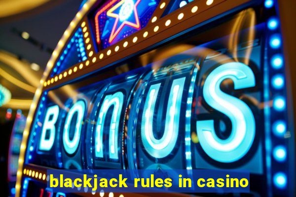 blackjack rules in casino