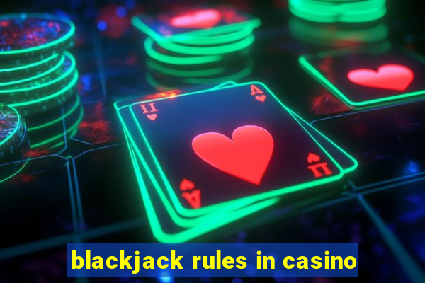 blackjack rules in casino