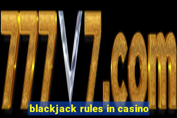 blackjack rules in casino