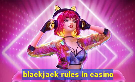 blackjack rules in casino