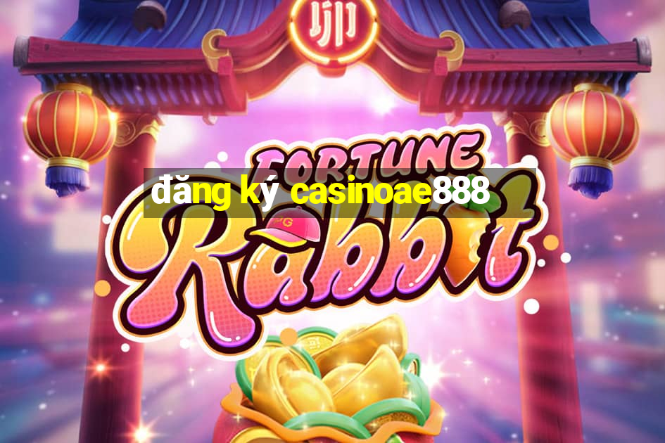 đăng ký casinoae888