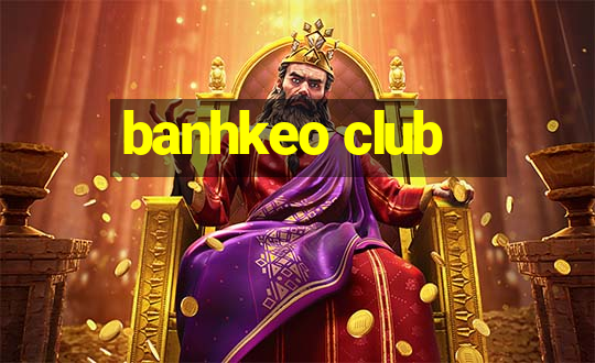 banhkeo club