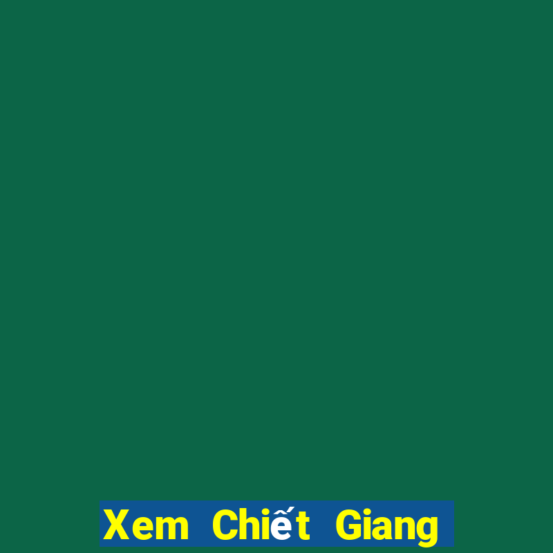 Xem Chiết Giang 15 Chọn Năm