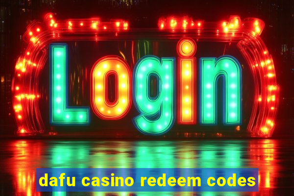 dafu casino redeem codes