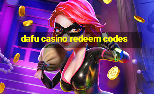 dafu casino redeem codes