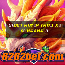 20bet Huyền thoại xổ số nhanh 3