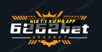 HL8 tải xuống app