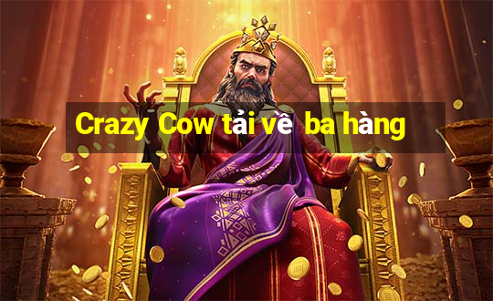 Crazy Cow tải về ba hàng