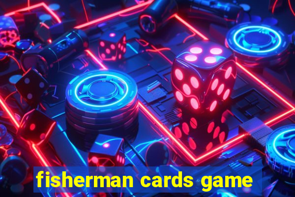 fisherman cards game