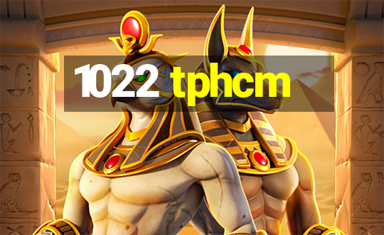 1022 tphcm