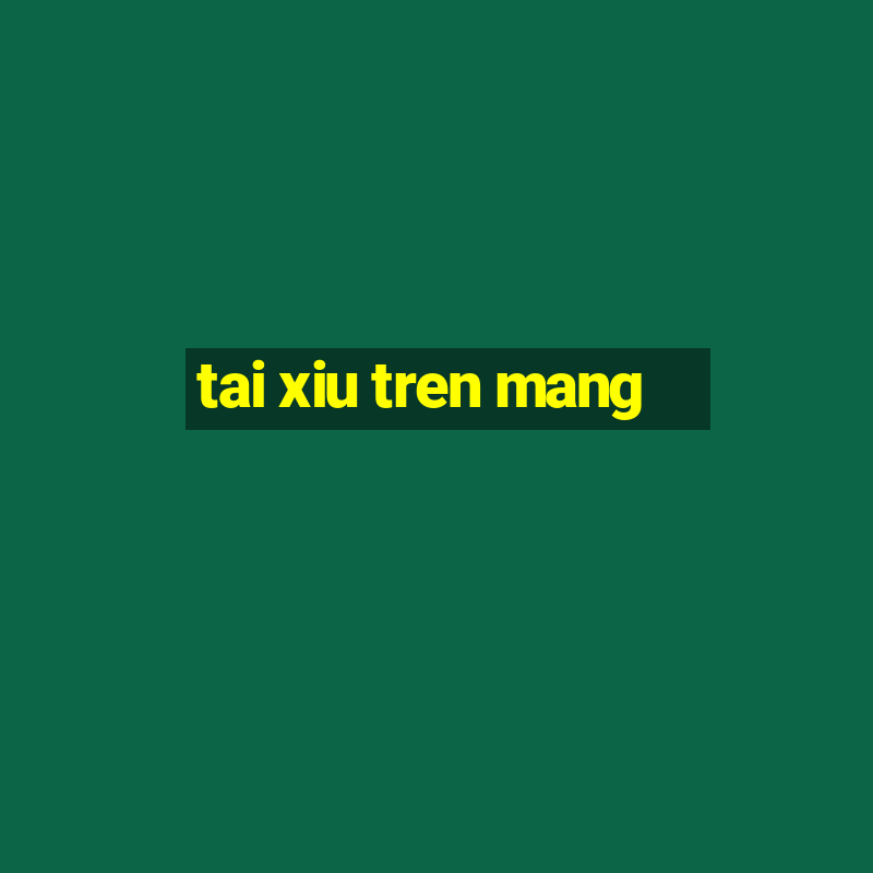 tai xiu tren mang