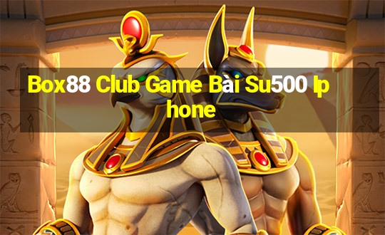 Box88 Club Game Bài Su500 Iphone