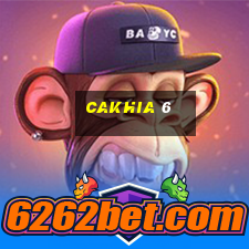 cakhia 6