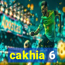 cakhia 6