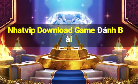 Nhatvip Download Game Đánh Bài