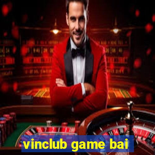 vinclub game bai