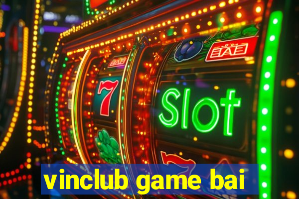 vinclub game bai