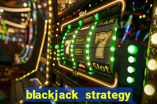 blackjack strategy one deck