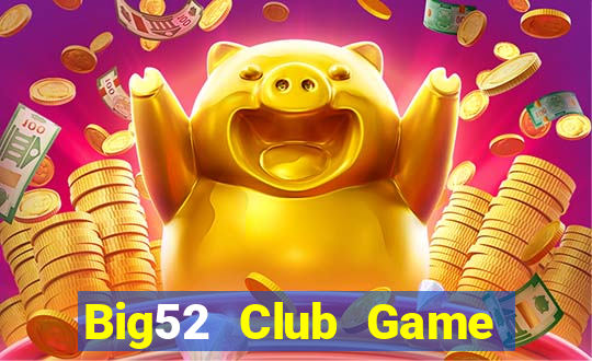 Big52 Club Game Danh Bai 3C