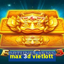 max 3d vietlott