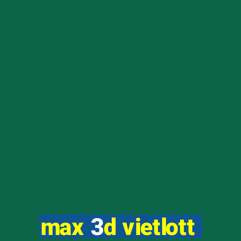 max 3d vietlott