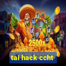 tai hack ccht