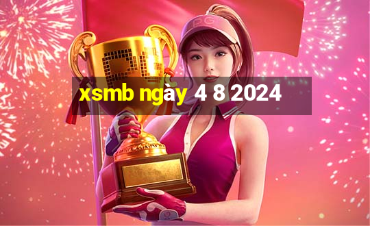 xsmb ngày 4 8 2024