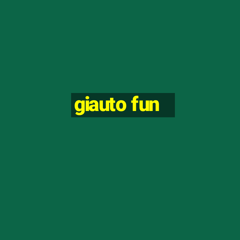 giauto fun