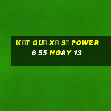 kết quả Xổ Số power 6 55 ngày 13