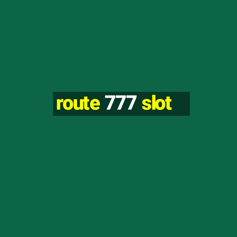 route 777 slot