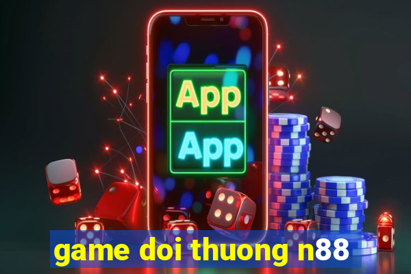 game doi thuong n88