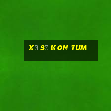 xo so kon tum