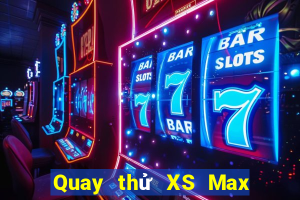 Quay thử XS Max 4D ngày 21