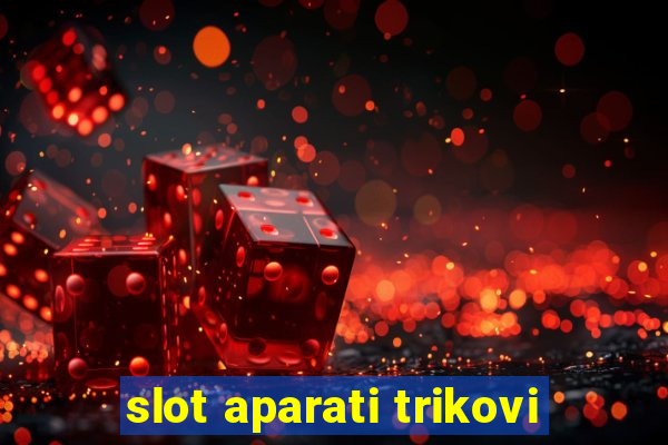 slot aparati trikovi