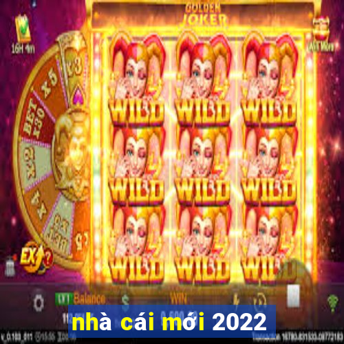 nhà cái mới 2022