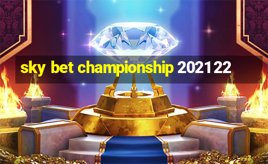 sky bet championship 2021 22