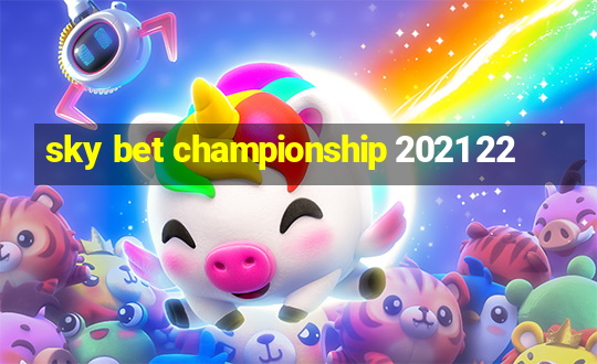 sky bet championship 2021 22