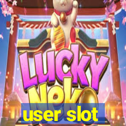 user slot